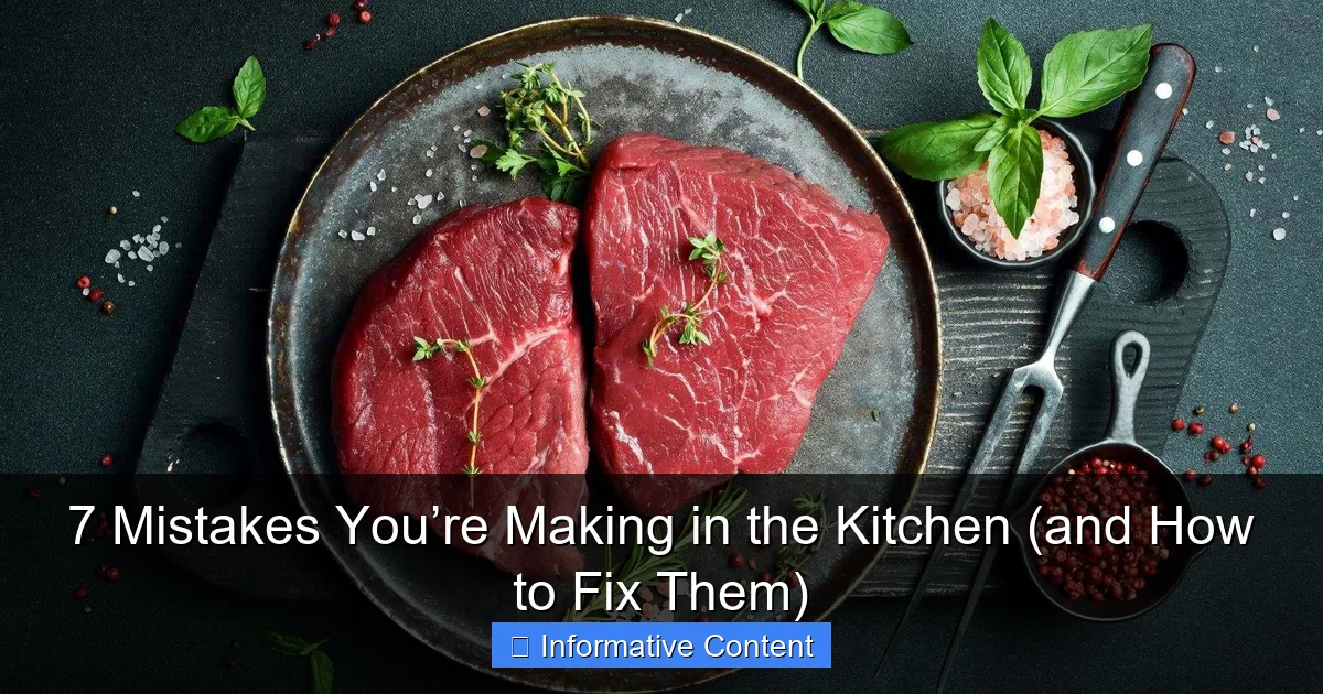 7 Mistakes You’re Making in the Kitchen (and How to Fix Them)