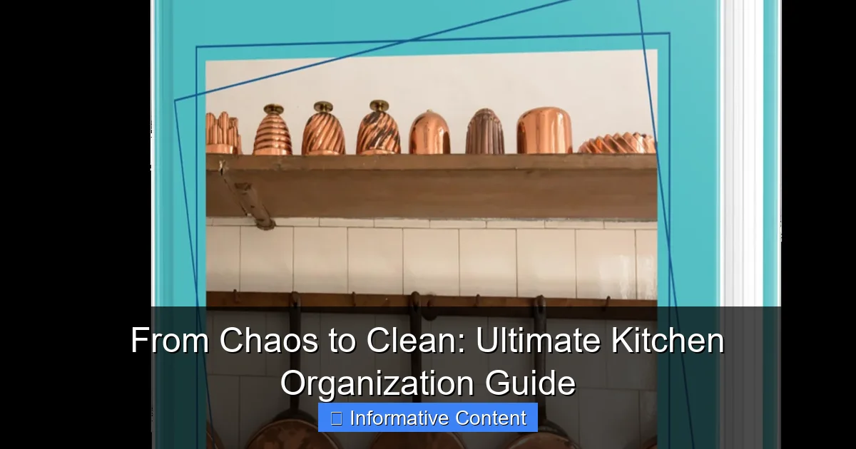 From Chaos to Clean: Ultimate Kitchen Organization Guide